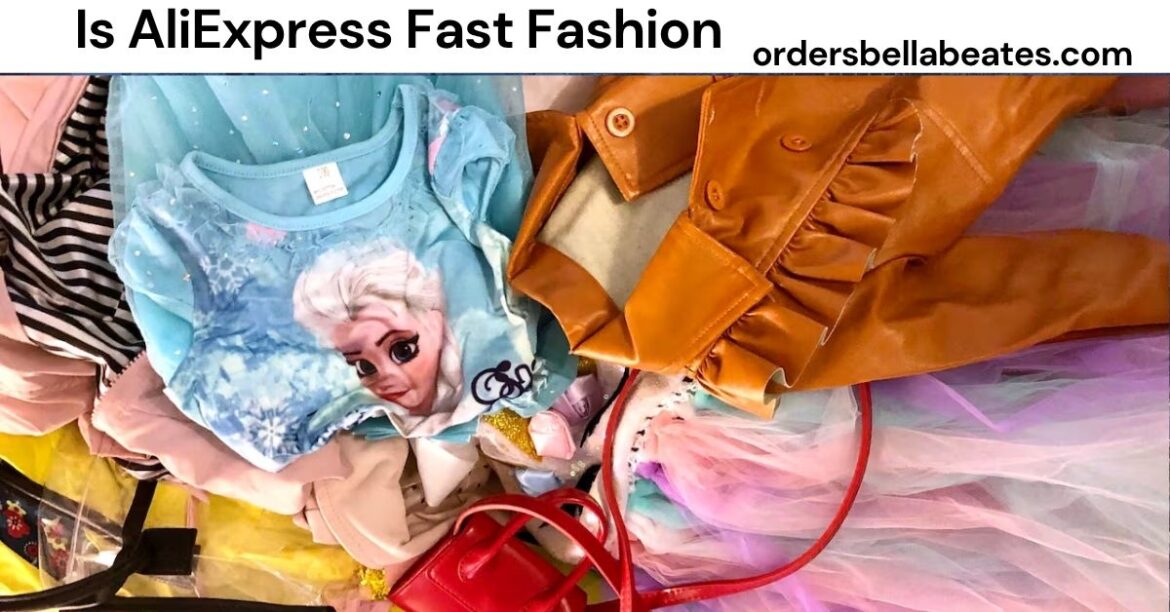 Is AliExpress Fast Fashion