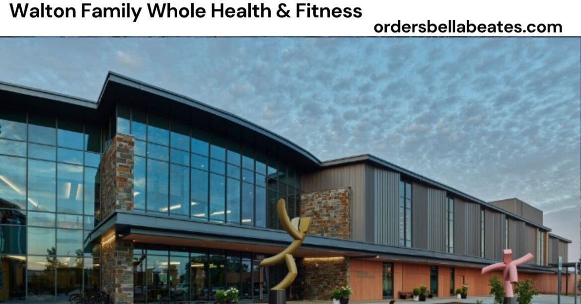 Walton Family Whole Health & Fitness