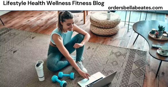 Lifestyle Health Wellness Fitness Blog