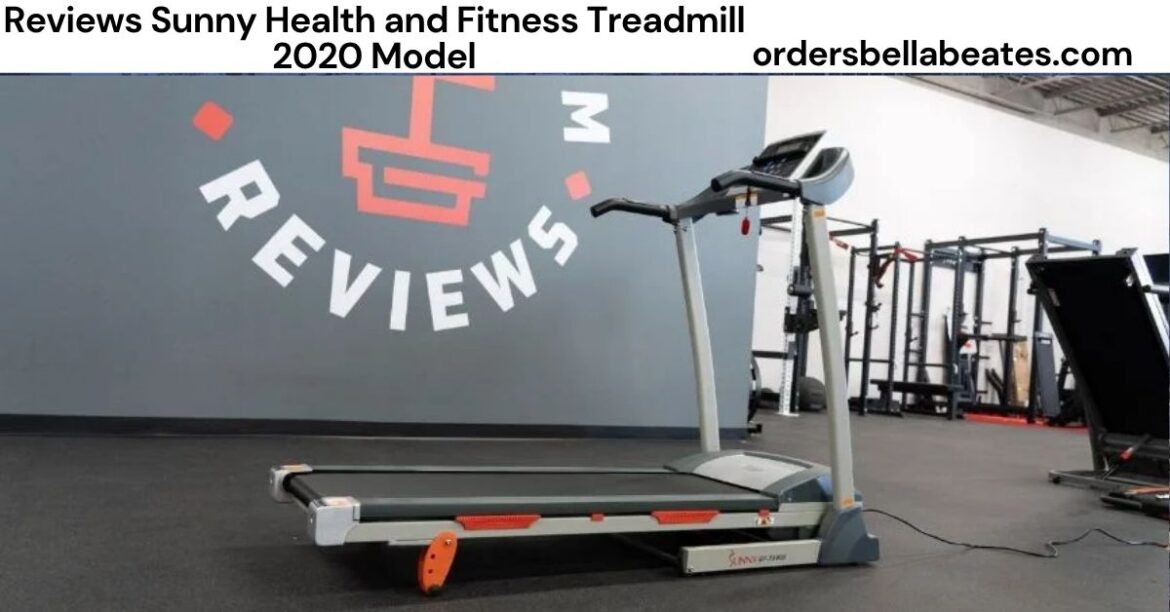 Reviews Sunny Health and Fitness Treadmill 2020 Model